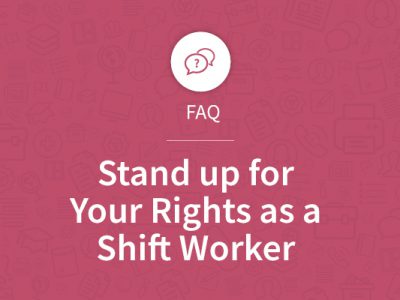 Stand up for Your Rights as a Shift Worker